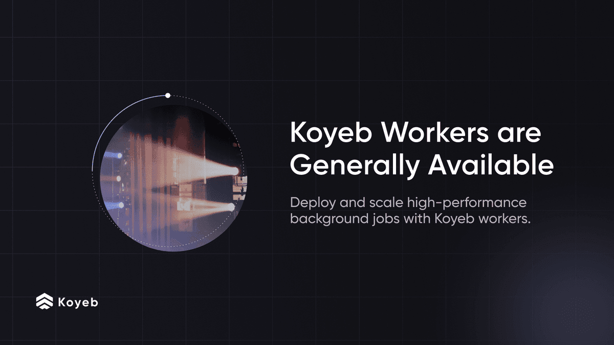 Deploy and scale high-performance background jobs with Koyeb Workers